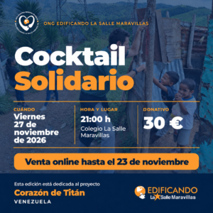 Cocktail Solidario 2026. Viernes 27 de noviembre, 21:00 h, Colegio La Salle Maravillas. Donativo 30 €. Venta online hasta el 23 de noviembre.